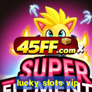 lucky slots vip